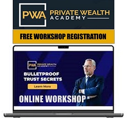 Private Wealth Academy's Free Registration Workshop link to learn about private inheritance planning without probate court