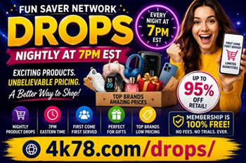 Fun Saver Network nightly product drops at 7 PM featuring brand name products with up to 95 percent off and exciting first come first served shopping.
